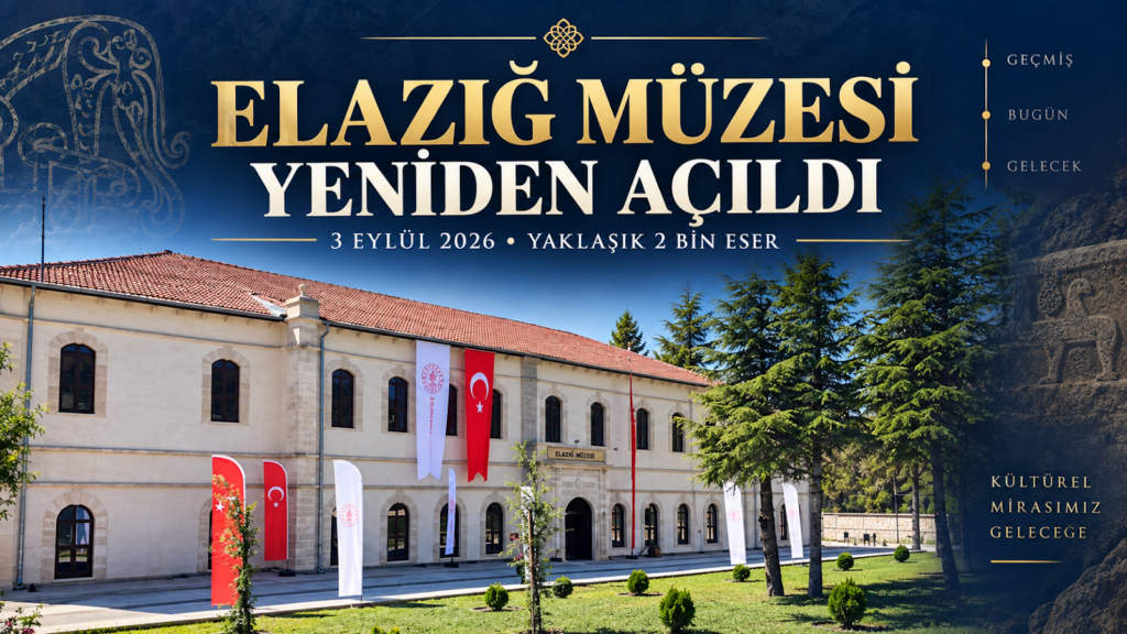Elazığ Arkeoloji ve Etnografya Müzesi Ziyarete Açıldı